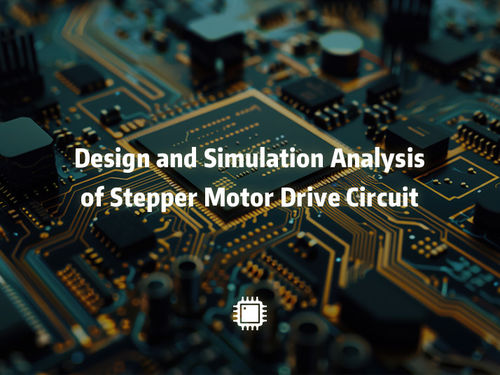 Las últimas noticias de la compañía alrededor Diseño y análisis de simulación del circuito de accionamiento del motor paso a paso